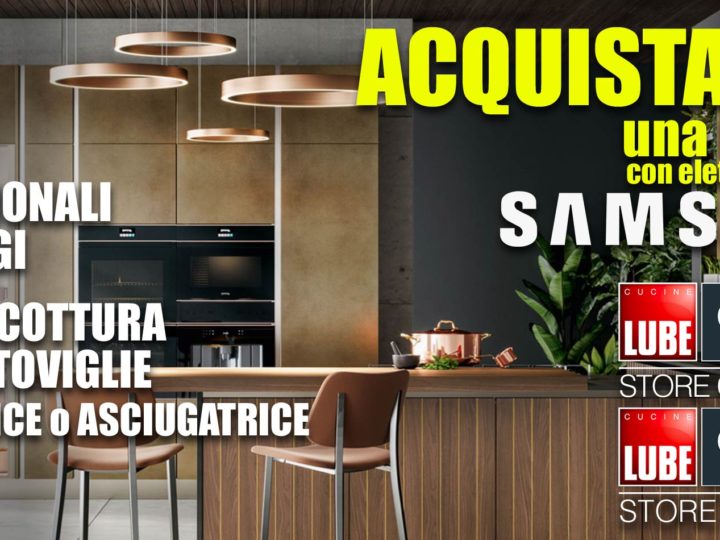 PROMOZIONE CUCINE LUBE CON ELETTRODOMESTICI SAMSUNG